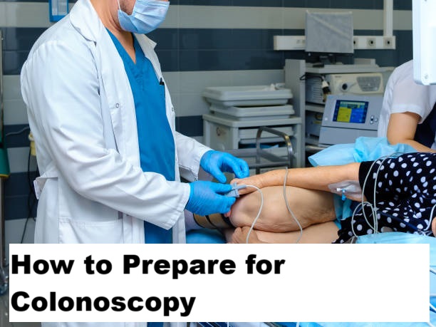 How to Prepare for Colonoscopy