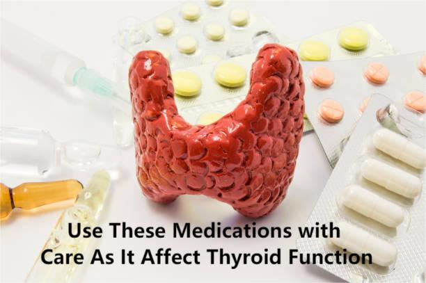 Medications That Affect Thyroid Function